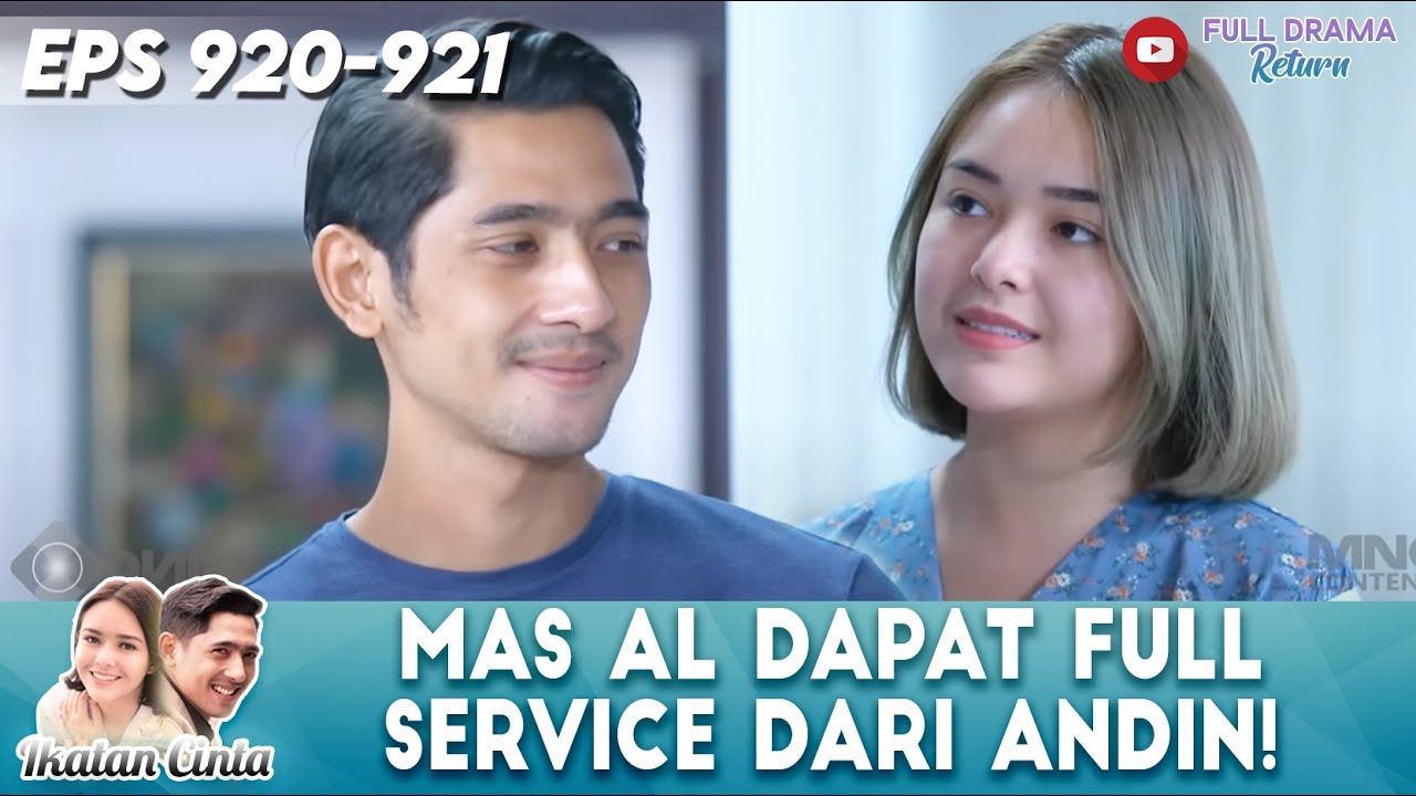 FULL SERVICE DARI ANDIN DIJAMIN BIKIN MAS AL BAKAL KETAGIHAN! - IKATAN CINTA