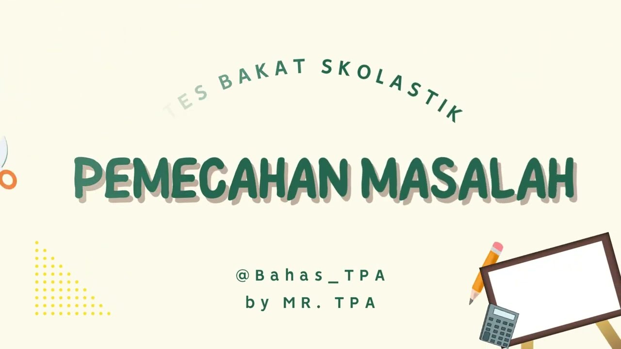 INTIP SOAL PEMECAHAN MASALAH TES BAKAT SKOLASTIK LPDP 2023!!!
