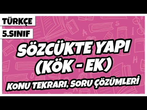 5. Sınıf Türkçe - Sözcükte Yapı (Kök - Ek ) Konu Tekrarı | 2022