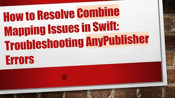 How to Resolve Combine Mapping Issues in Swift: Troubleshooting AnyPublisher Errors