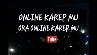 STORY WA Keren - Online Ora ONLINE karep mu