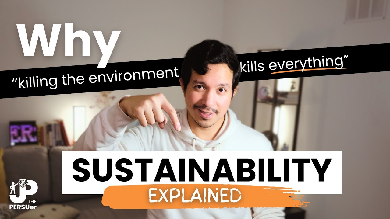 Why 'Killing the Environment Kills Everything' - SUSTAINABILITY EXPLAINED
