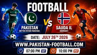 PAKISTAN vs SAUDA IL | Norway Cup Football 2026 LIVE | Boys 26-07-2026 screenshot 1