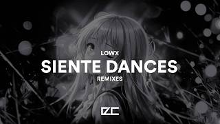 Lowx    Siente Dance    Remixes