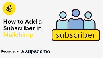 How to Add a Subscriber in Mailchimp