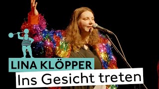 Lina Klöpper – Manchen Dingen sollte man ins Gesicht treten