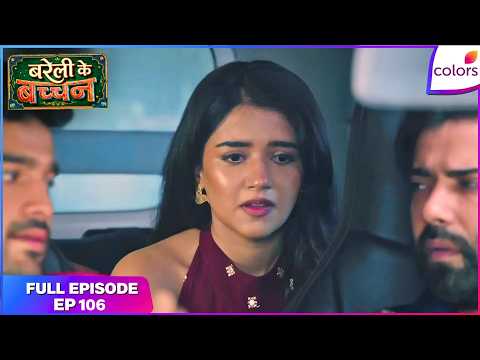 Bareilly Ke Bacchan | Full Episode - 106 | Sangam Makes a Bold Decision | Colors TV
