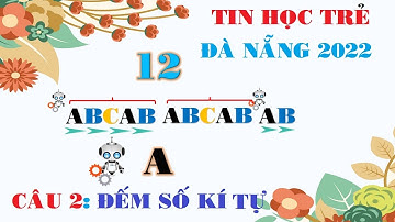 Lập Trình Scratch  | Tin Học Trẻ -  Đà Nẵng 2022 | Câu 2:   Đếm Số Kí Tự