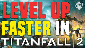 How To Level Up Faster In Titanfall 2- (Titanfall 2 Tips & Tricks)
