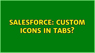 Salesforce: Custom icons in tabs?