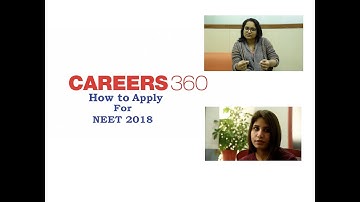 How to Fill NEET 2018 Application Form - Careers360