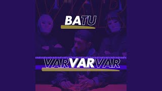 Var Var Var - Batu