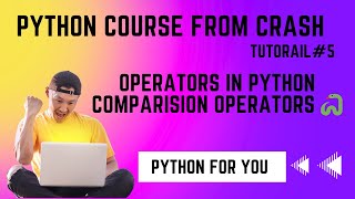 Python Course From Crash | Operators in Python | Comparision Operators 🐍✨|Tutorial#5