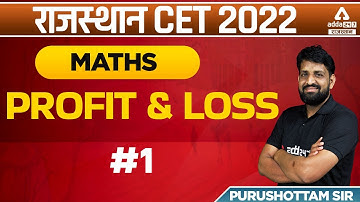 CET Rajasthan 2022 | RSMSSB CET Maths Class | Profit & loss | Maths By Purushottam Sir #1