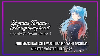 Always In My Heart - Yamada Tamaru | Lirik Terjemahan {Romaji/Indonesia}