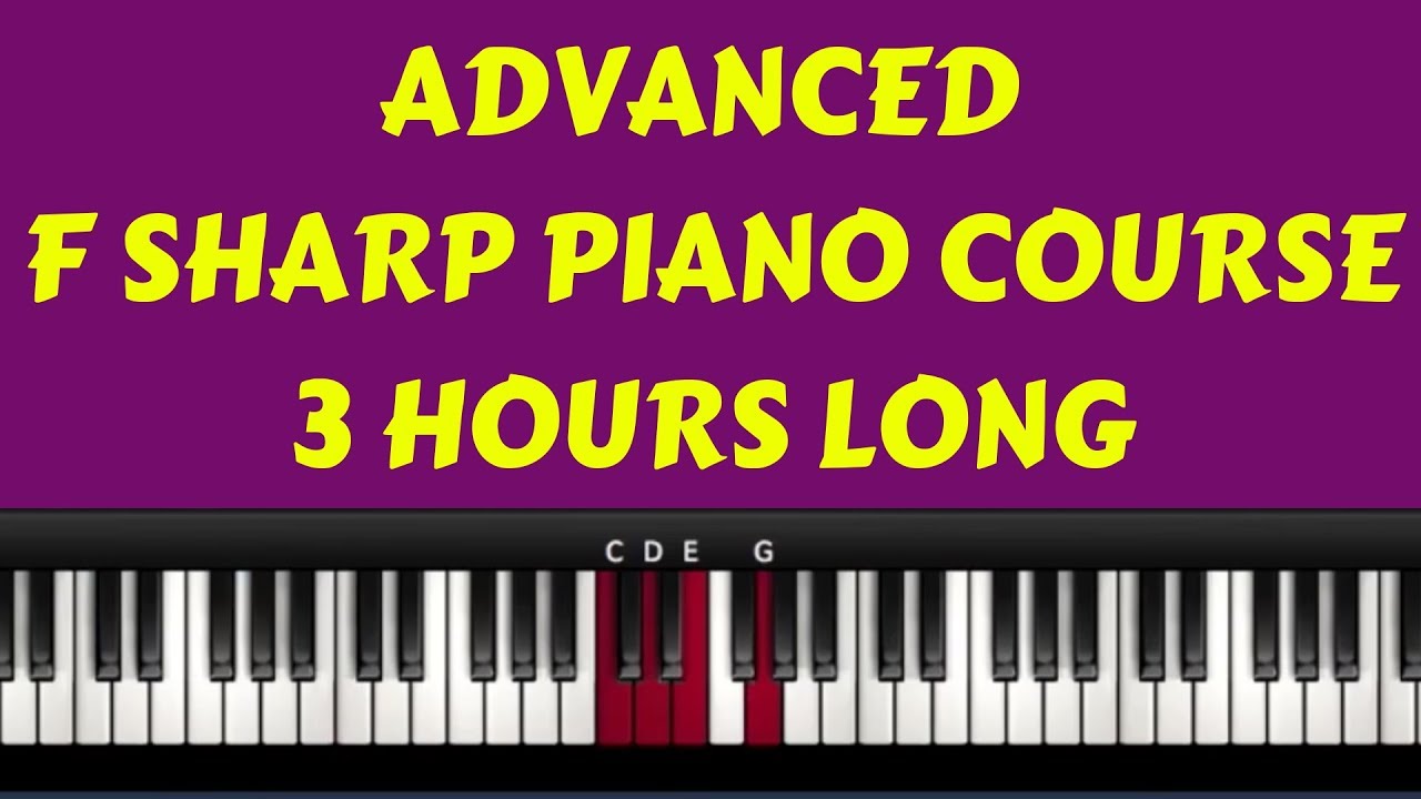Advanced F Sharp Piano Course Diminished Chords Quartal Chords Augmented Chords Grace Notes Etc Youtube