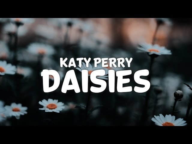 Katy Perry - Daisies (Lyrics) class=