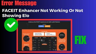 FACEIT Enhancer Not Working Or Not Showing Elo: Reasons, Troubleshooting Steps & Fixes 2024