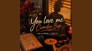 You Love Me (Camden Bop) - Pr0d.k4y, Prod.G_Unknown