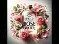 Home Remedy Rose Water: Unveiling Nature&#39;s Beauty Secret