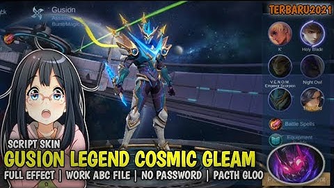 SCRIPT SKIN GUSION LEGEND COSMIC GLEAM | FULL EFFECT | NO PASSWORD | PATCH GLOO | TERBARU 2021