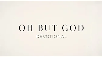 Oh But God Devotional | Davy Flowers Oh But God Devotional | Davy Flowers