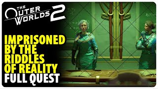 Imprisoned by the Riddles of Reality - Full Quest Walkthrough | The Outer Worlds 2