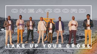 Take Up Your Cross - One Accord