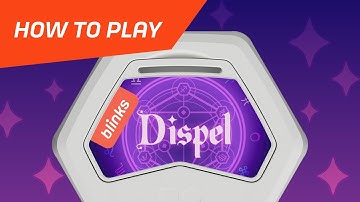 How to Play Blinks: Dispel