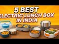 5 Best electric lunch box in india 2025 | Best electric lunch box review | Electric lunch box