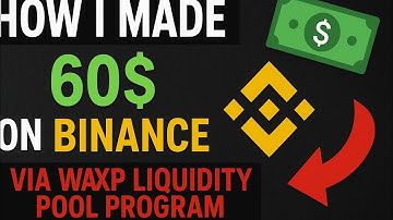 HOW I MADE 60$ FROM 600$ DEPOSIT ON BINANCE VIA THE WAXP LIQUIDITY POOL PROGRAM.#crypto #fypシ゚viral 