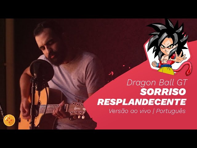 Sorriso Resplandecente - Dragon Ball GT - Cifra Club