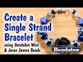 Create a Sings Strand Bracelet using Beadalon Wire and Jesse James Beads