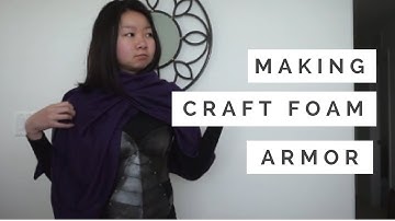 How to Make Craft Foam Armor (Part 1): Let