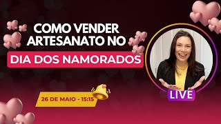 Como vender artesanato no dia dos namorados