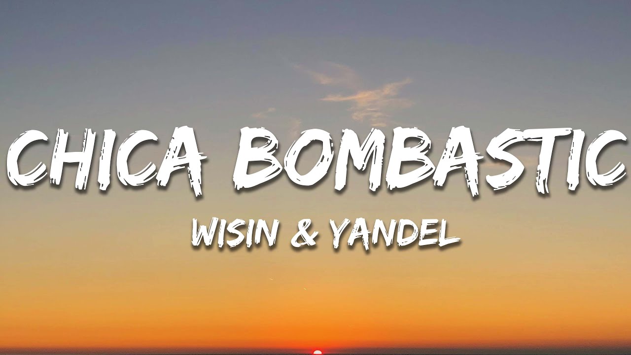 Chica Bombastic Raton Wisin & Yandel - Chica Bombastic (Letra / Lyrics) - YouTube