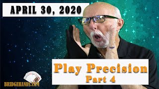 4/30/20 1PM - BBO Bridge Base,  Part 4, playing Precision 1C Big Club