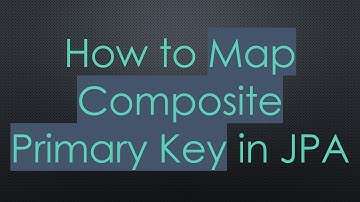 How to Map Composite Primary Key in JPA