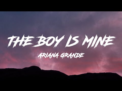 Ariana Grande - the boy is mine (Lyrics)