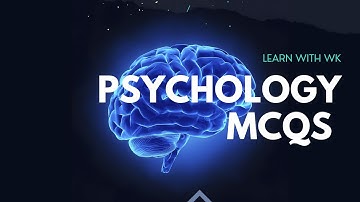 Psychology MCQs with answers | Learn with wk