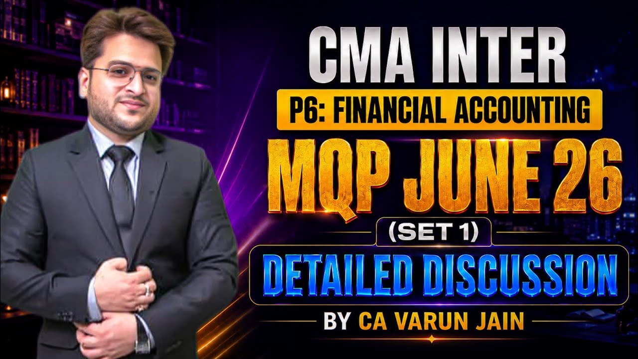 ⁣CMA Inter | Financial Accounting | MQP June 26 | Detailed Discussion