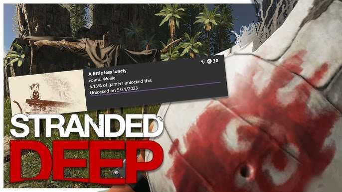 Stranded Deep Achievement Guide · Survive and conquer