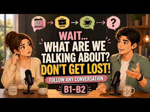 How to Follow Real English Conversations Without Getting Lost | B1-B2