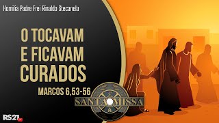 Homilia Diária O Tocavam E Ficavam Curados 07022022