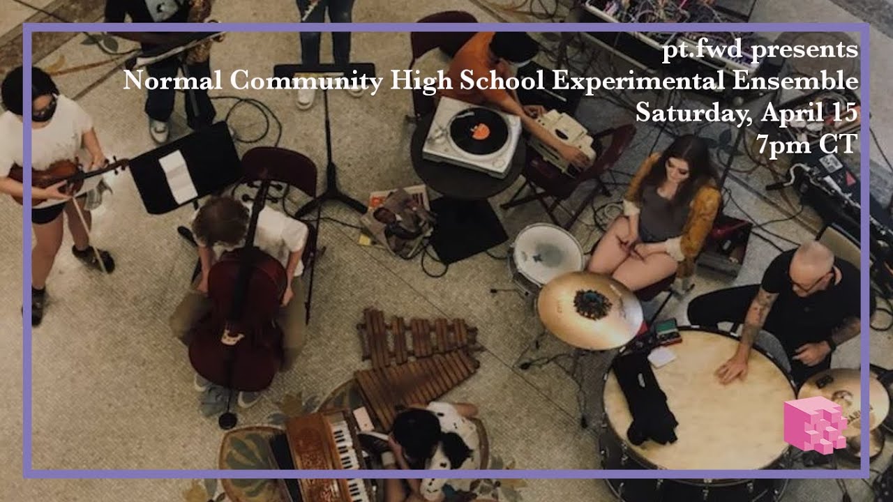 pt-fwd-presents-normal-community-high-school-experimental-ensemble