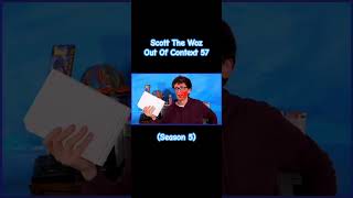 Scott The Woz Out Of Context 56 (Season 5/Revisited) #scottthewoz #outofcontext #meme #funny