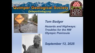Sept. 2025 Tom Badger – Hazards and Highways: Troubles for the NW Olympic Peninsula