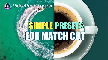 How to Make the Match Cut Shot with Simple Transitions Presets in VideoProc Vlogger