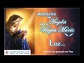 Meditacin con ngeles para la virgen mara  luz divina