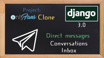 Django OnlyFans Clone - Direct messages start conversation and inbox | 26
